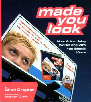 Made you look : how advertising works and why you should know  