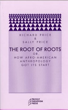 The root of roots, or, How Afro-American anthropology got its start   