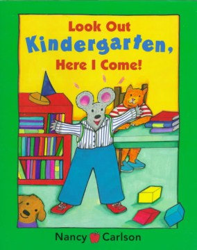 Look out kindergarten, here I come! = Prepárate, kindergarten! allá voy!