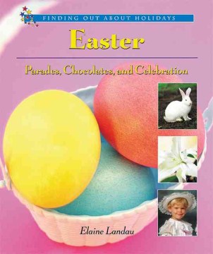 Easter : parades, chocolates, and celebration