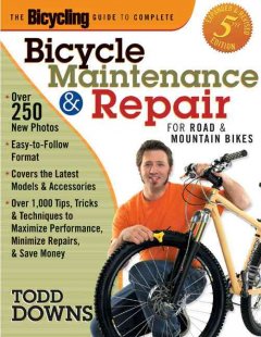 The Bicycling guide to complete bicycle maintenance & repair : for road & mountain bikes cover