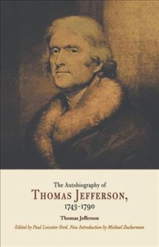 The autobiography of Thomas Jefferson, 1743-1790 : together with a summary of the chief events in Jefferson's life  