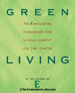 Green living : the E magazine handbook for living lightly on the earth cover