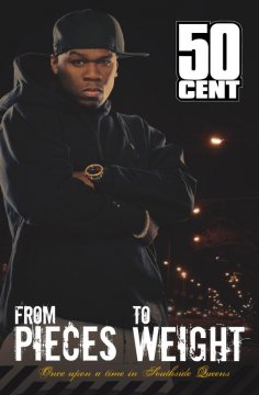 Cover image for From Pieces to Weight: Once Upon A Time in Southside Queens by 50 Cent