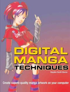 Digital manga techniques : create superb-quality manga artwork on your computer cover