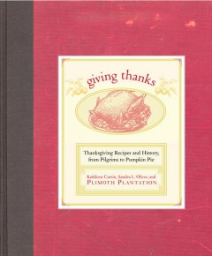 Giving thanks : Thanksgiving recipes and history, from Pilgrims to pumpkin pie cover