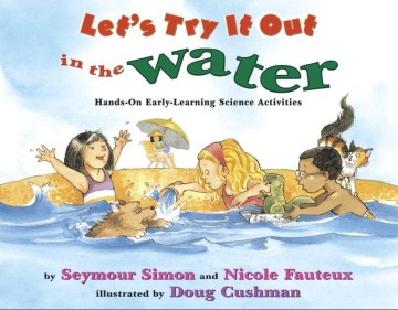 Let's try it out in the water : hands-on early- learning science activities