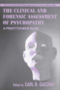 The clinical and forensic assessment of psychopathy a practitioner's guide  
