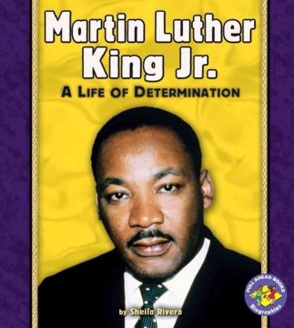 Martin Luther King Jr. : a life of determination