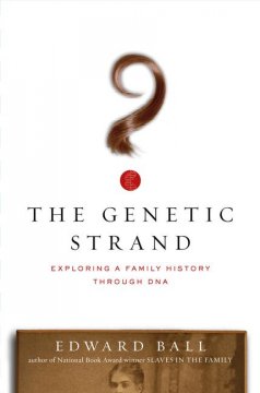 The genetic strand : exploring a family history through DNA  