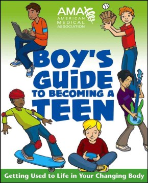 American Medical Association boys' guide to becoming a teen