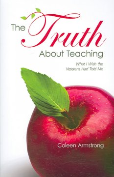The truth about teaching : what I wish the veterans had told me  