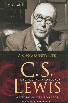 C.S. Lewis : life, works, and legacy  