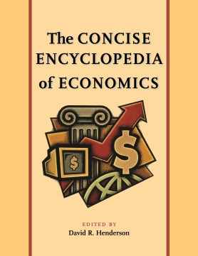 The concise encyclopedia of economics   