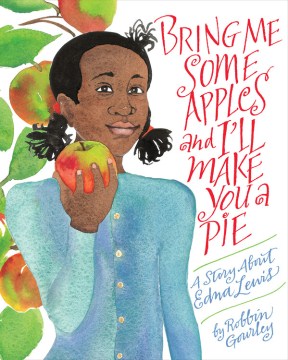 bring me some apples and i'll make you a pie :a story about edna lewis