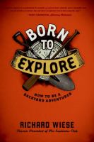 Born to explore : how to be a backyard adventurer