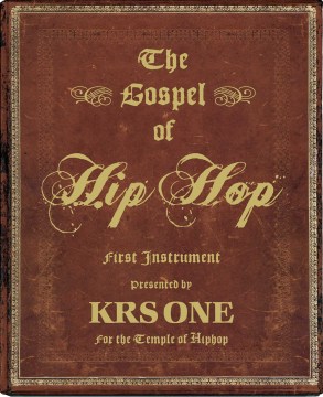 Cover image for The Gospel of Hip Hop: The First Instrument by KRS-One
