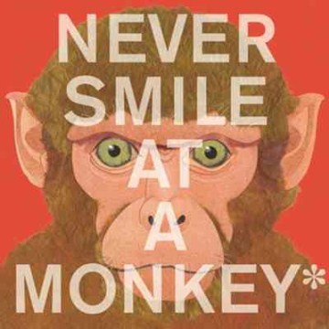 Never smile at a monkey : and 17 other important things to remember