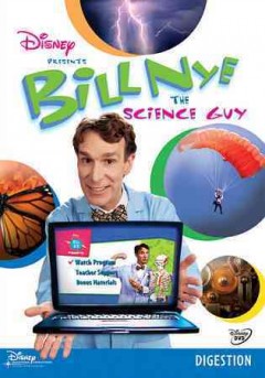 Bill Nye the science guy.  Digestion