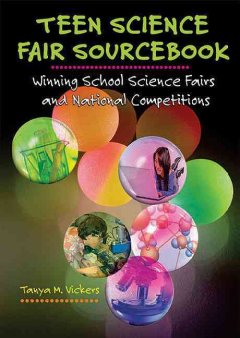 Teen science fair sourcebook : winning school science fairs and national competitions cover