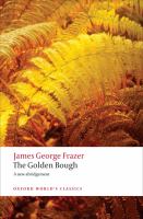 The golden bough : a study in magic and religion : a new abridgement from the second and third editions  