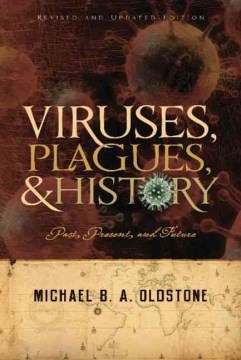 Viruses, plagues, and history : past, present, and future  