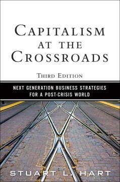 Capitalism at the crossroads : next generation business strategies for a post-crisis world  