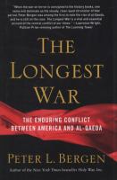 The longest war : the enduring conflict between America and al-Qaeda  