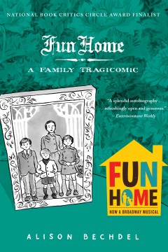 Fun home : a family tragicomic