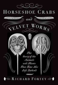 Horseshoe crabs and velvet worms : the story of the animals and plants that time has left behind - Cover Image