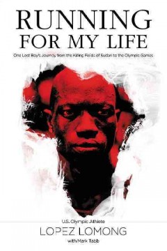 running for my life :one lost boy's journey from the killing fields of sudan to the olympic games cover