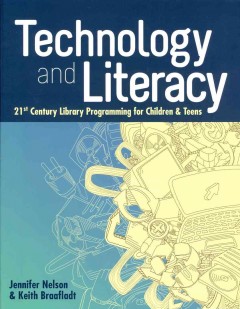 Technology and literacy : 21st century library programming for children and teens cover