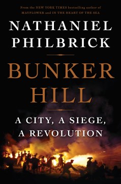 Bunker Hill : a city, a siege, a revolution  