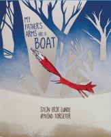 My Father's Arms Are A Boat by Stein Erik Lunde