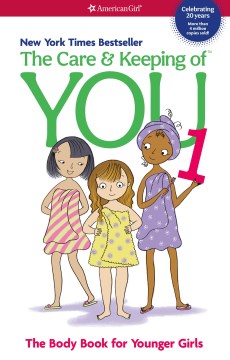 The care & keeping of you : the body book for younger girls