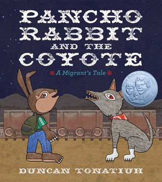 Pancho Rabbit and the coyote : a migrant's tale