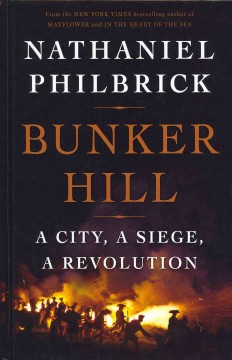 Bunker Hill : a city, a siege, a revolution  