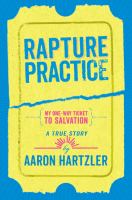 rapture practice :a true story