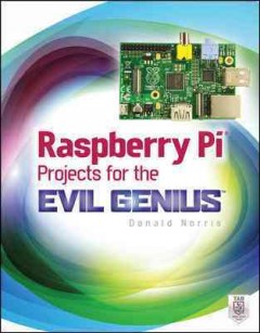 Raspberry Pi® : projects for the evil genius cover