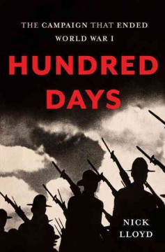 Hundred days : the campaign that ended World War I  