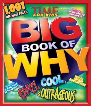 Big book of why : crazy, cool, & outrageous
