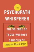 The psychopath whisperer : the science of those without conscience  
