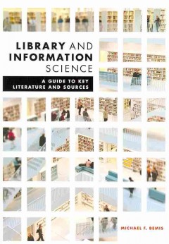 Library and information science : a guide to key literature and sources  