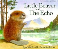 Little Beaver and the echo = Hải ly con và tiếng vang