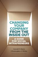 Changing your company from the inside out : a guide for social intrapreneurs  