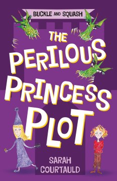 Buckle and Squash : the perilous princess plot