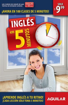 Inglés en 5 minutos : ¡aprende inglés a tu ritmo! : ¡cada lección sólo toma 5 minutos!