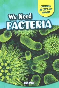 We need bacteria   