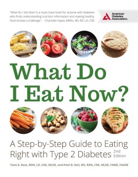 What do I eat now? : a step-by-step guide to eating right with Type 2 diabetes cover