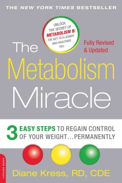 The metabolism miracle : 3 easy steps to regain control of your weight ... permanently  